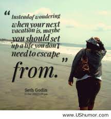 Live for the moments you can. End Of Vacation Quotes Quotesgram