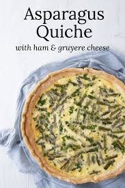Asparagus Ham And Gruyere Quiche Gift Of Hospitality Recipe In 2020 Veggie Recipes Best Lunch Recipes Recipes