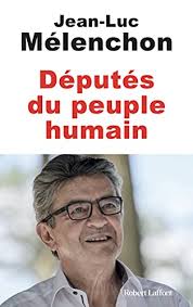 Par loïc durand le 3 août 2021 à 22:25. Amazon Com Deputes Du Peuple Humain French Edition Ebook Melenchon Jean Luc Kindle Store