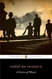 Tema ex 2, 3 pag 21. A Grain Of Wheat By NgÅ©gÄ© Wa Thiong O