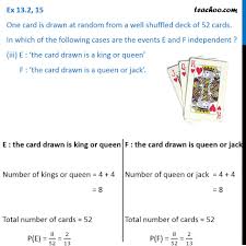 P (red card) = 26 out of 26 = 26/26 = 1 3. One Card Is Drawn At Random From 52 Cards In Which Cases The Events
