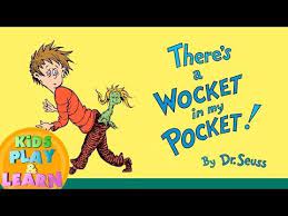 Dr Seuss There S A Wocket In My Pocket Read Aloud Youtube Read Aloud Seuss Kindergarten Resources
