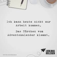 Ich Kann Heute Nicht Zur Arbeit Kommen Das Turchen Vom Adventskalender Klemmt Visual Statements Visual Statements Inspirierende Spruche Lustige Spruche