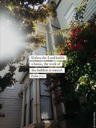 Unless The Lord Builds A House The Work Of The Builders Is Wasted Unless The Lord Protects A City Guarding It With Sentri En 2020 Biblique Versets Bibliques Versets