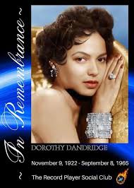 Dorothy Dandridge was a trailblazing African-American actress and singer.  She rose to prominence in the 1950s as one of the first black actresses to  achieve mainstream success in Hollywood. Dandridge's talent and