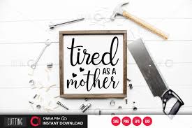Free Free 182 Tired As A Mother Svg Free SVG PNG EPS DXF File