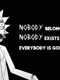 Morty > quotes > quotable quote. Free Download Rick And Morty Nobody Belongs Anywhere Nobody Exists On Purpose 1920x1080 For Your Desktop Mobile Tablet Explore 31 Purpose Wallpaper Purpose Wallpaper The Yellow Wallpaper Purpose Justin
