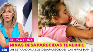 Pestana también añadió que pedirá al ministerio de ciencia el portavoz de la familia y responsable de sos desaparecidos, ha comentado en el programa de ana rosa, el padre nunca. Ninas Desaparecidas Tenerife Un Estafador A Sos Desaparecidos Las Ninas Han Sido Vendidas En Colombia Marca
