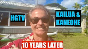 Revisiting Kailua & Kaneohe 10 Years Later.