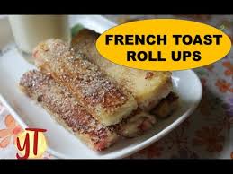 French Toast Roll Ups Recipe Yummy Tummy Youtube