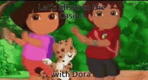 Dora The Explorer Lets All Go To The Casino GIF - Dora The Explorer Lets  All Go To The Casino With Dora - Discover & Share GIFs