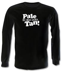 Pale Is The New Tan Long Sleeve T Shirt By Chargrilled