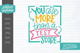Download You Are More Than A Test Score Teacher Svg Student Svg 1324562 Cut Files Design Bundles