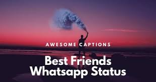 तारीफ़ अपने आप की करना फ़िज़ूल है! 217 Best Friends Status For Whatsapp Facebook Instagram