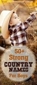 Check spelling or type a new query. Page 4 For 50 Strong Country Names For Boys Country Baby Boy Names Southern Baby Names Western Baby Names