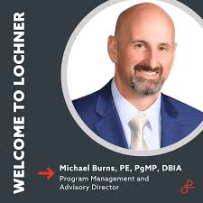 Michael Burns Joins Triunity, A Lochner Company, As Program Management and  Advisory Director