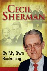 Cecil Sherman was one of those men. Sherman died April 17 at age 82, just two days after suffering a massive heart attack in Richmond, Virginia. - by_my_own_cvr_lg