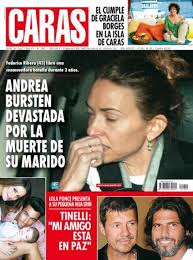 La ventana indiscreta de julia: TAPA REVISTA CARAS CON EL LLANTO DE ANDREA  BURSTEN, POR LA MUERTE DE SU ESPOSO FEDERICO RIVERO