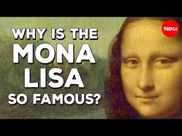 Why is the Mona Lisa so famous?