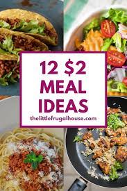 Cheap Meal Ideas 12 2 Per Person Meal Ideas Cheap Healthy Meals Cheap Easy Meals Cheap Meal Plans