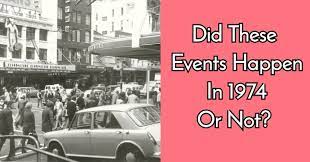 Read on for some hilarious trivia questions that will make your brain and your funny bone work overtime. Did These Events Happen In 1974 Or Not Quizpug