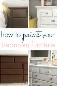 How To Paint Your Bedroom Furniture Notice The Little Things Diy Furniture Easy Painting Furniture Diy Painted Bedroom Furniture
