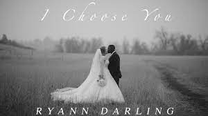 Maybe you would like to learn more about one of these? I Choose You The Wedding Song Ryann Darling Original On Itunes Spotify Youtube
