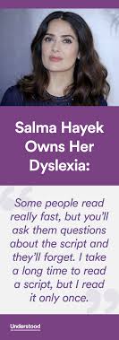 Celebrity Spotlight Salma Hayek Owns Her Dyslexia Dyslexia Dyslexia Teaching Dyslexia Activities