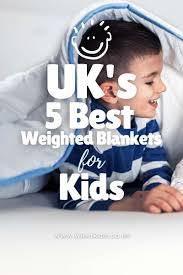 It all depends on your weight and height. Uk S Best Kids Weighted Blankets Size Chart Guide 2021