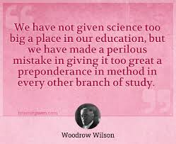 We did not find results for: We Have Not Given Science Too Big A Place In Our Education But We Have Made A Perilous Mistake In Giving It Too Great A Preponderance In Method In Every Other Branch