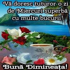 Ziua de miercuri promite să vină cu mult soare. Va Doresc Tuturor O Zi De Miercuri Superba Buna Dimineata