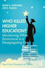 Who Killed Higher Education?: Maintaining White Dominance in a Desegre