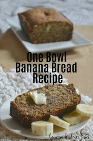 Easy One Bowl Banana Bread Recipe Creative Southern Home One Bowl Banana Bread Banana Nut Bread Banana Bread Recipes