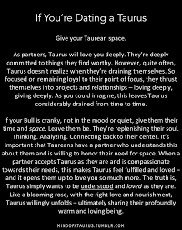 I D You Re Dating A Taurus Give Your Taurean Space Taurus Zodiac Facts Taurus Quotes Taurus Facts