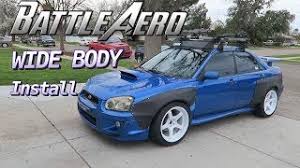 But a body kit on your car or something? Battle Aero Widebody Install For Subaru Wrx Sti Youtube