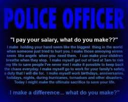 For Every Police Officer And My Brother And Future Officer That Is Willing To Put Their Lived On The Line Police Quotes Police Wife Life Police
