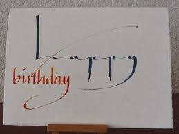 Liebe Besucher Eine Weiter Geburtstagskarte Ist Entstanden Ich Wunsche Euch Einen Guten Wo Alles Gute Zum Geburtstag Kalligraphie Schrift Karten Kalligraphie