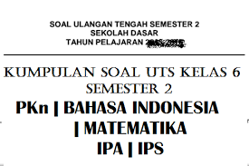 Soal Uts Kelas 6 Semester 2 Dan Kunci Jawabannya Sekolahdasar Net