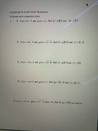 Some of the worksheets displayed are work composite and inverse functions, function operations date period, composite functions, composition of functions work, p bltzmc01 135 276 hr 17 11 2008 1146 220 section 1, composite functions examples, pre ap algebra 2 lesson 1 2 composite. Answered Composite Function Worksheet Evaluate Bartleby