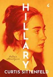 Hillary. Historia alternatywna Curtis Sittenfeld książka