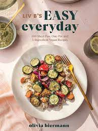 Olivia biermann, creator of the liv b blog and youtube channel,. Liv B S Easy Everyday 100 Sheet Pan One Pot And 5 Ingredient Vegan Recipes Biermann Olivia Amazon De Books