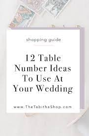 We hope these ideas inspire you to start brainstorming about creating some unique table numbers for your wedding. 12 Unique Table Numbers And Holders Tabitha Lace