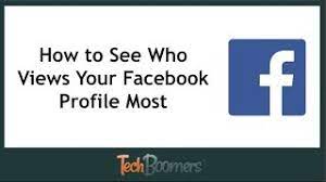 How To See Who Has Viewed Your Facebook Profile Most - Youtube