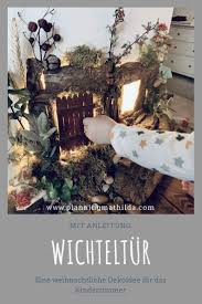 Die Wichteltur Fur Kinder Oder Adventskalender Planningmathilda Wichtelturen Magisches Weihnachten Idee