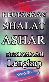 Keutamaan Shalat Ashar Berjamaah Pour Android Telechargez L Apk