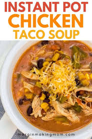 Instant pot chicken and pea risotto: Instant Pot Chicken Taco Soup An Easy Dump And Start Recipe Margin Making Mom