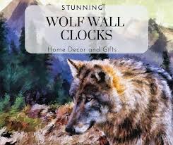 Wolf Wall Clocks Add A Touch Of The Wild To Your Decor Wall Clock Country Decor Rustic Wolf Decor