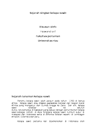 Per desember 2012, perkebunan kelapa sawit mencatat total penggunaan lahan sebesar 51.000 km2di malaysia. Sejarah Singkat Tanaman Kelapa Sawit Dan Alasan Pemilihan Komoditi Haswandi Arif Academia Edu