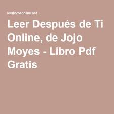 Se hacen envíos por pagar a todo chile. Leer Despues De Ti Online De Jojo Moyes Libro Pdf Gratis Jojo Moyes Libros Pdf Libros Jojo