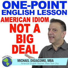 Also, should i use it's not or it's no? It S Not A Big Deal English Conversational Phrase Happy English Free English Lessons